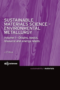 Paperback Sustainable Materials Science - Environmental Metallurgy: Volume 1: Origins, Basics, Resource and Energy Needs Book