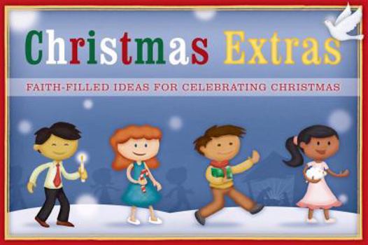 Paperback Christmas Extras!: Faith-filled Ideas for Celebrating Christmas Book