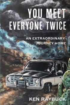 Paperback You Meet Everyone Twice: An Extraordinary Journey Home Book
