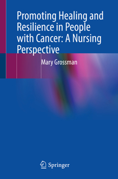 Paperback Promoting Healing and Resilience in People with Cancer: A Nursing Perspective Book