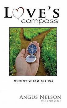 Paperback Love's Compass: How Do You Recover After a Lost Relationship Book