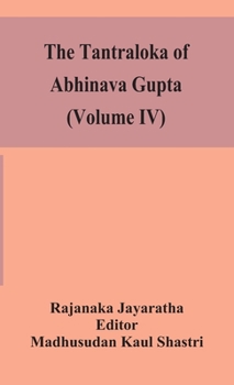 Hardcover The Tantraloka Of Abhinava Gupta (Volume Iv) Book