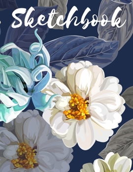 Paperback Sketchbook: 8.5X11 inches notebook, blank page journal, 100 pages plank paper for sketcher, girls, women, flower lover, lovely and Book