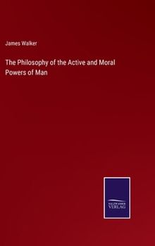 Hardcover The Philosophy of the Active and Moral Powers of Man Book