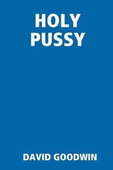 HOLY PUSSY - Book #4 of the James Malory