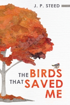 Paperback The Birds That Saved Me: An Introduction to Birding for Self-Improvement Book