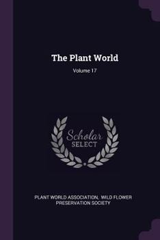 Paperback The Plant World; Volume 17 Book