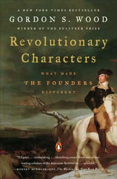 Paperback Revolutionary Characters: What Made the Founders Different Book