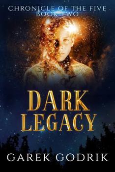 Paperback Dark Legacy: Chronicle of the Five, Book Two Book