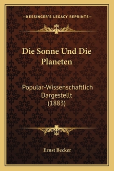 Paperback Die Sonne Und Die Planeten: Popular-Wissenschaftlich Dargestellt (1883) [German] Book