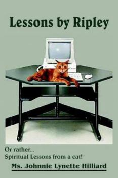 Paperback Lessons by Ripley: Or rather... Spiritual Lessons from a cat! Book