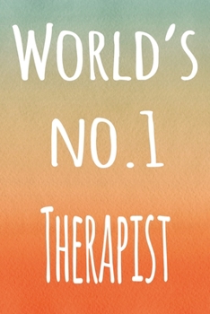 World's No.1 Therapist: The perfect gift for the professional in your life - 119 page lined journal