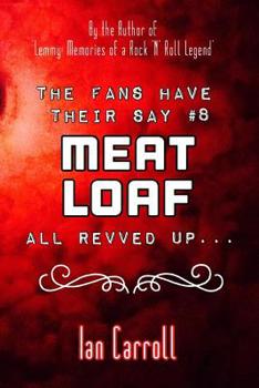 Paperback The Fans Have Their Say #8 Meat Loaf: All Revved Up... Book