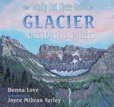 Paperback The Totally Out There Guide to Glacier National Park Book