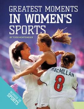 Greatest Moments in Women's Sports - Book  of the Women in Sports