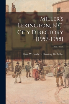 Paperback Miller's Lexington, N.C. City Directory [1957-1958]; 1957-1958 Book