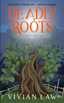 Paperback Deadly Roots: A Green Haven Cozy Mystery Book