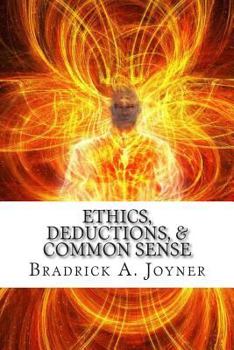 Paperback Ethics, Deductions, & Common Sense Book