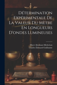 Paperback Détermination Expérimentale De La Valeur Du Mètre En Longueurs D'ondes Lumineuses [French] Book