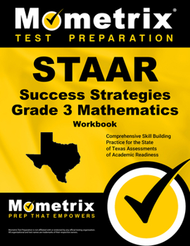 Paperback STAAR Success Strategies Grade 3 Mathematics Workbook Study Guide: Comprehensive Skill Building Practice for the State of Texas Assessments of Academi Book