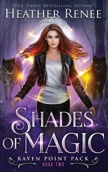 Shades of Magic - Book #2 of the Raven Point Pack