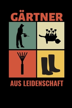 GÄRTNER AUS LEIDENSCHAFT: A5 Notizbuch KALENDER für Hobby Gärtner | Geschenkidee für Freunde, Papa, Mama, Oma, Opa| Gartenplaner | Garten | Gartenliebhaber | Schrebergarten (German Edition)