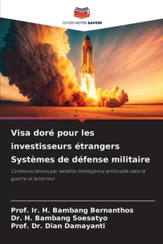 Visa doré pour les investisseurs étrangers Systèmes de défense militaire (French Edition)