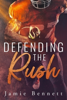 Defending the Rush - Book #6 of the Woodsmen Football