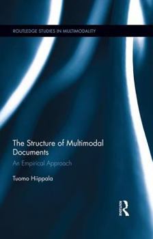 Hardcover The Structure of Multimodal Documents: An Empirical Approach Book