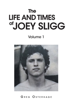 Hardcover The Life and Times of Joey Sligg: Volume One Book