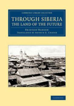 Paperback Through Siberia, the Land of the Future Book