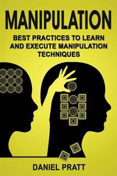 Paperback Manipulation: Best Practices to Learn and Execute Manipulation Techniques Book