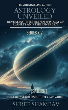 ASTROLOGY UNVEILED: Revealing the Hidden Wisdom of Planets and the Inner Sky Series XIV