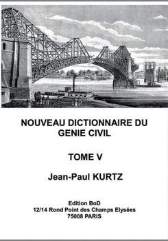 Paperback Nouveau Dictionnaire du Génie Civil: Tome 5 [French] Book