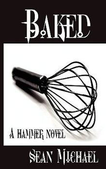 Paperback Baked: A Hammer Novel Book