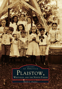 Plaistow, Westville, and the North Parish - Book  of the Images of America: New Hampshire