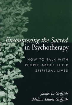 Paperback Encountering the Sacred in Psychotherapy: How to Talk with People about Their Spiritual Lives Book