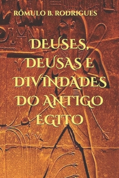 Paperback Deuses, Deusas E Divindades Do Antigo Egito [Portuguese] Book