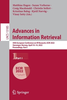 Paperback Advances in Information Retrieval: 44th European Conference on IR Research, Ecir 2022, Stavanger, Norway, April 10-14, 2022, Proceedings, Part I Book