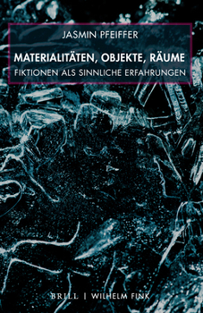 Hardcover Materialitaten, Objekte, Raume: Fiktionen ALS Sinnliche Erfahrungen [German] Book