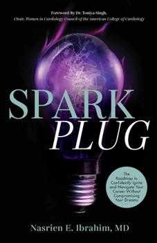 Paperback Sparkplug: The Roadmap to Confidently Ignite and Navigate Your Career Without Compromising Your Dreams Book