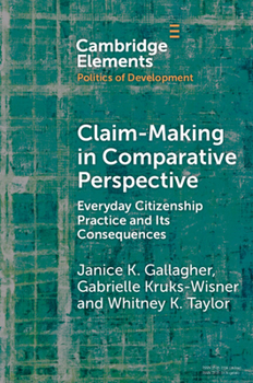 Paperback Claim-Making in Comparative Perspective: Everyday Citizenship Practice and Its Consequences Book