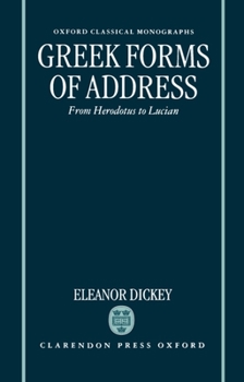 Hardcover Greek Forms of Address ' from Herodotus to Lucian ' (Ocm) Book