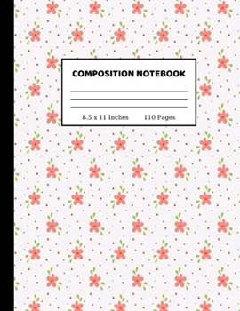 Composition Notebook: Wide Ruled Paper Notebook Journal | Cute Wide Blank Lined Workbook for Teens Kids Students Girls for Home School College Writing Notes | 8.5 x 11 Inches 110 pages