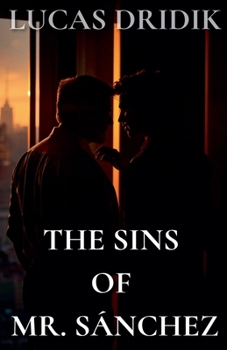 Paperback The Sins of Mr. Sánchez: Book 1 Book