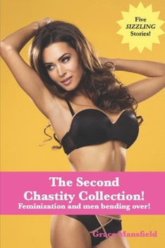 Paperback The Second Chastity Collection!: Feminization and men bending over! Book