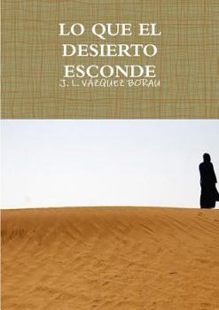 Paperback Lo Que El Desierto Esconde [Spanish] Book