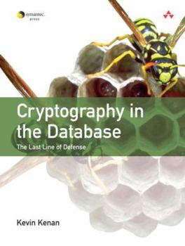 Paperback Cryptography in the Database: The Last Line of Defense Book