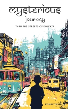 Paperback Mysterious Journey - thru the streets of Kolkata Book