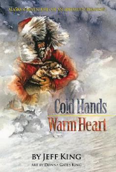 Paperback Cold Hands, Warm Heart: Alaskan Adventures of an Iditarod Champion Book